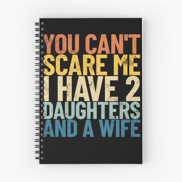 Item preview, You Can't Scare Me I Have 2 Daughters And A Wife Retro Dad Gear designed and sold by DynamicDesign.