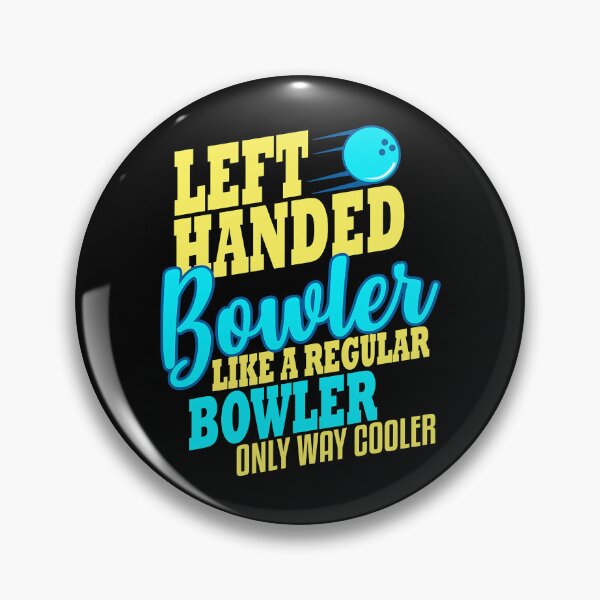 Item preview, Left Handed Bowler Like A Regular Bowler Only Way Cooler designed and sold by Rebecca-Cruz.