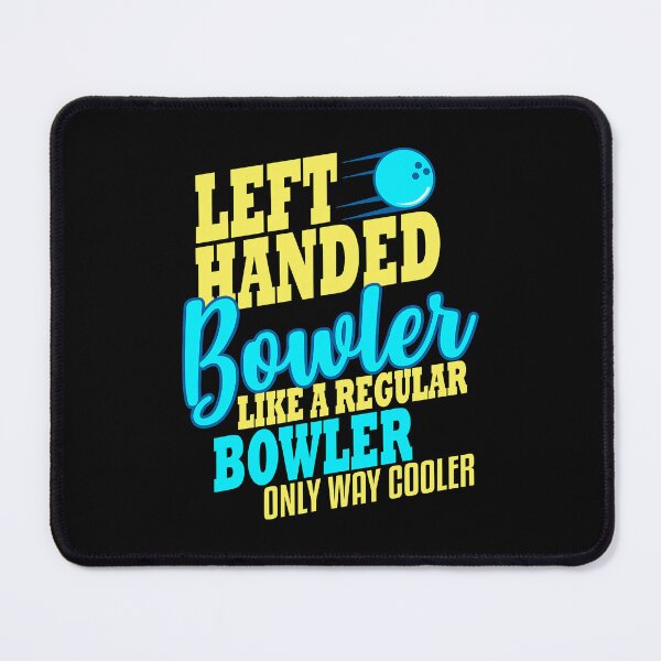 Item preview, Left Handed Bowler Like A Regular Bowler Only Way Cooler designed and sold by Rebecca-Cruz.