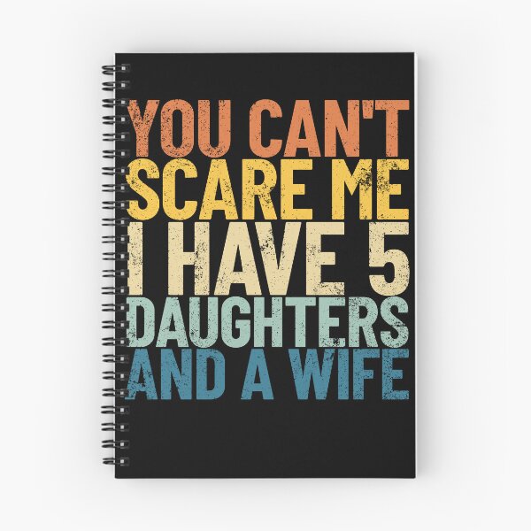Item preview, You Can't Scare Me I Have 5 Daughters And A Wife Retro Dad Gear designed and sold by DynamicDesign.