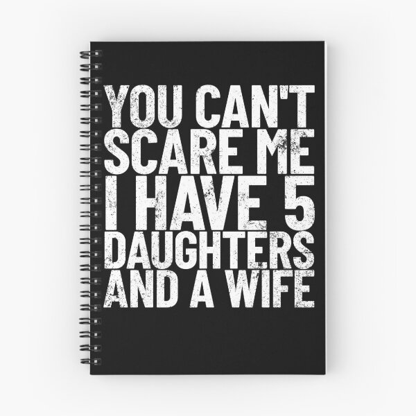 Item preview, You Can't Scare Me I Have 5 Daughters And A Wife Dad Joke Gear designed and sold by DynamicDesign.