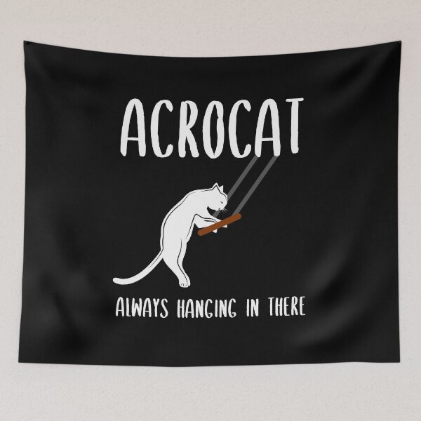 Item preview, Acrobat Cat ACROCAT Always Hanging In There Funny Aerialist designed and sold by DPlumDesign.