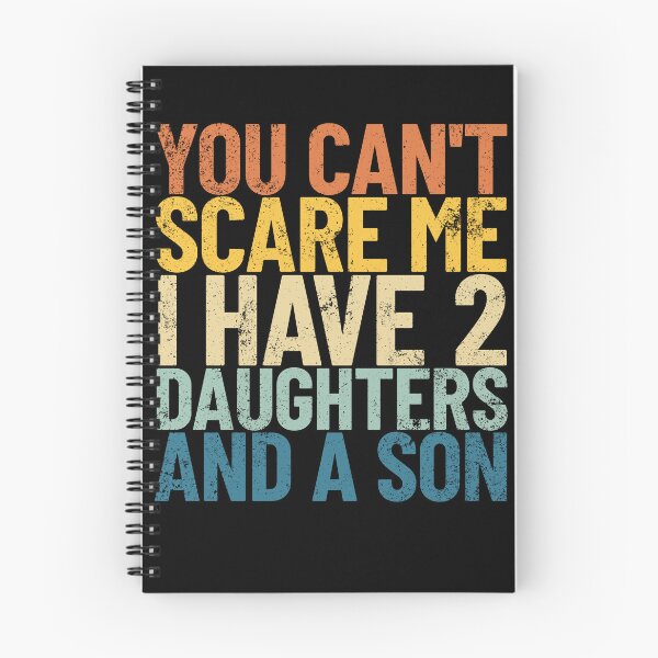 Item preview, You Can't Scare Me I Have 2 Daughters And A Son Retro Dad Gear designed and sold by DynamicDesign.