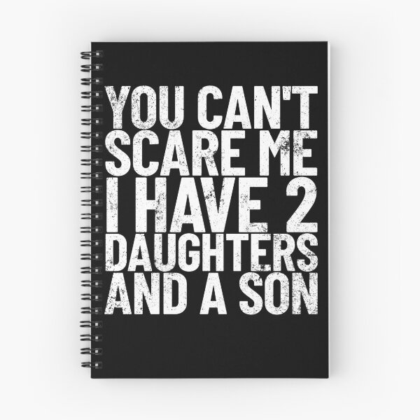 Item preview, You Can't Scare Me I Have 2 Daughters And A Son Dad Joke Gear designed and sold by DynamicDesign.