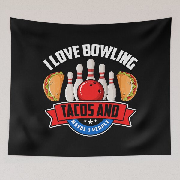 Item preview, I Love Bowling Tacos And Maybe 3 People Bowler Taco Lover designed and sold by Rebecca-Cruz.