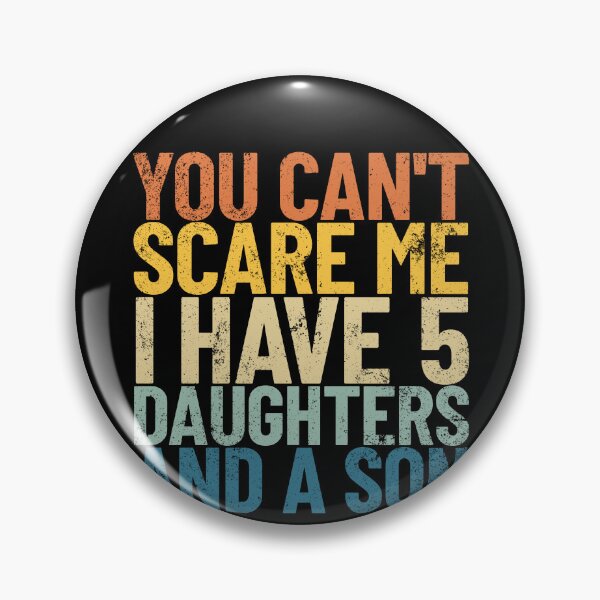 Artikelvorschau, You Can't Scare Me I Have 5 Daughters And A Son Retro Dad Gear entworfen und verkauft von DynamicDesign.