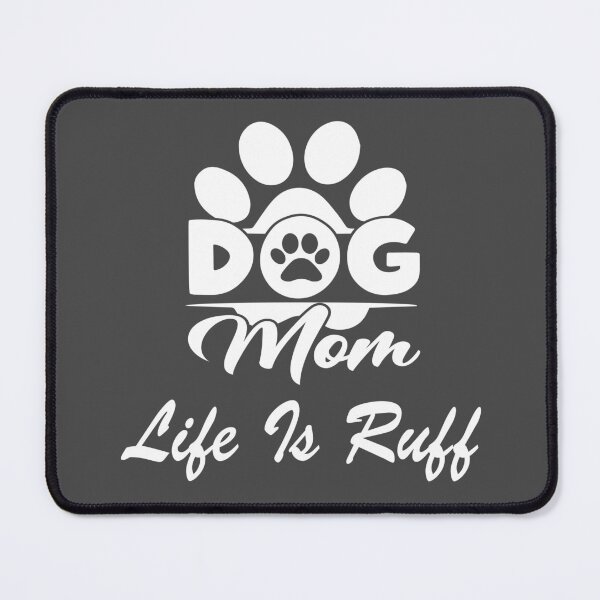 Item preview, Dog Mum Life Is Ruff, Dog Mommy, Dog Mama, Dog Lover designed and sold by DesignVertex.
