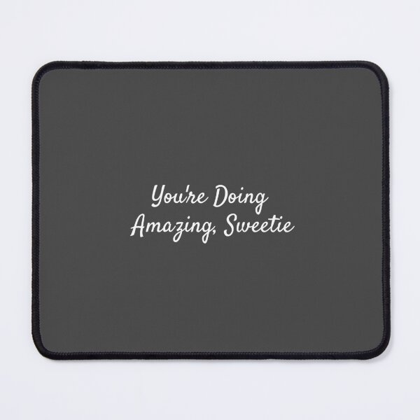 Item preview, You're Doing Amazing, Sweetie designed and sold by Minimalist Quotes and Sayings.