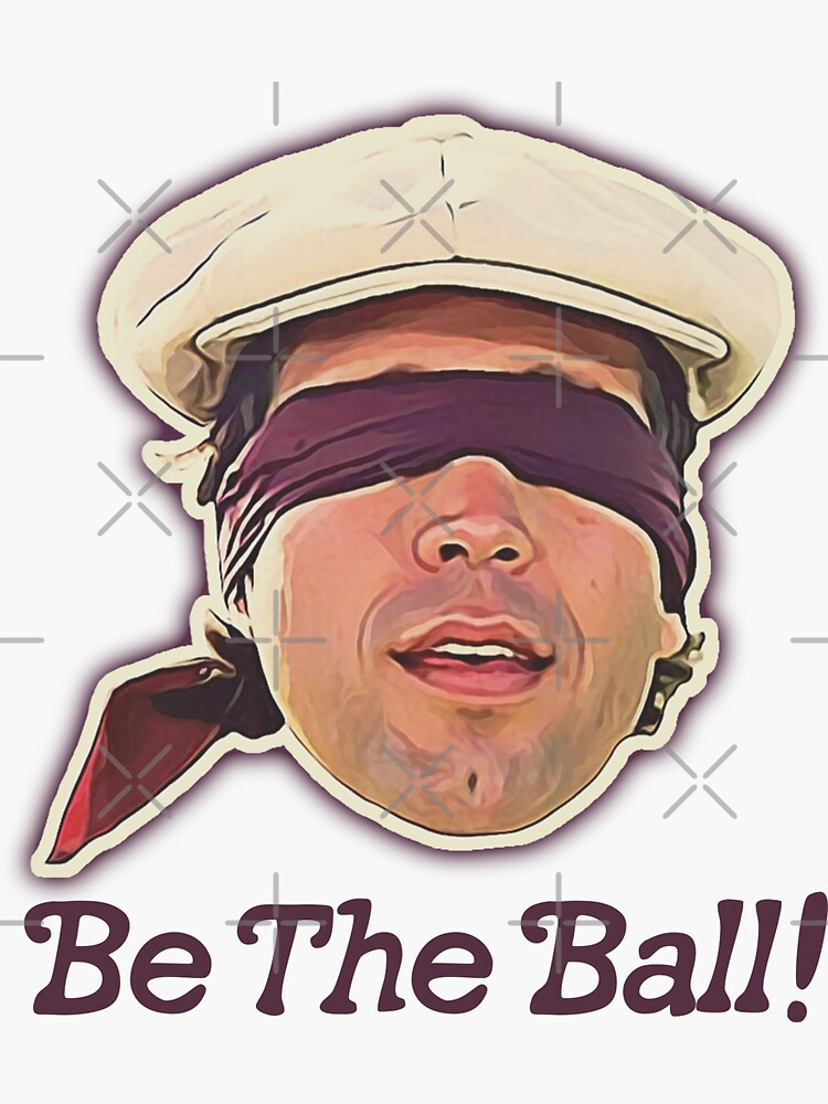 "Be the Ball! Ty Webb Caddyshack Quote " Sticker by acquiesce13 Redbubble