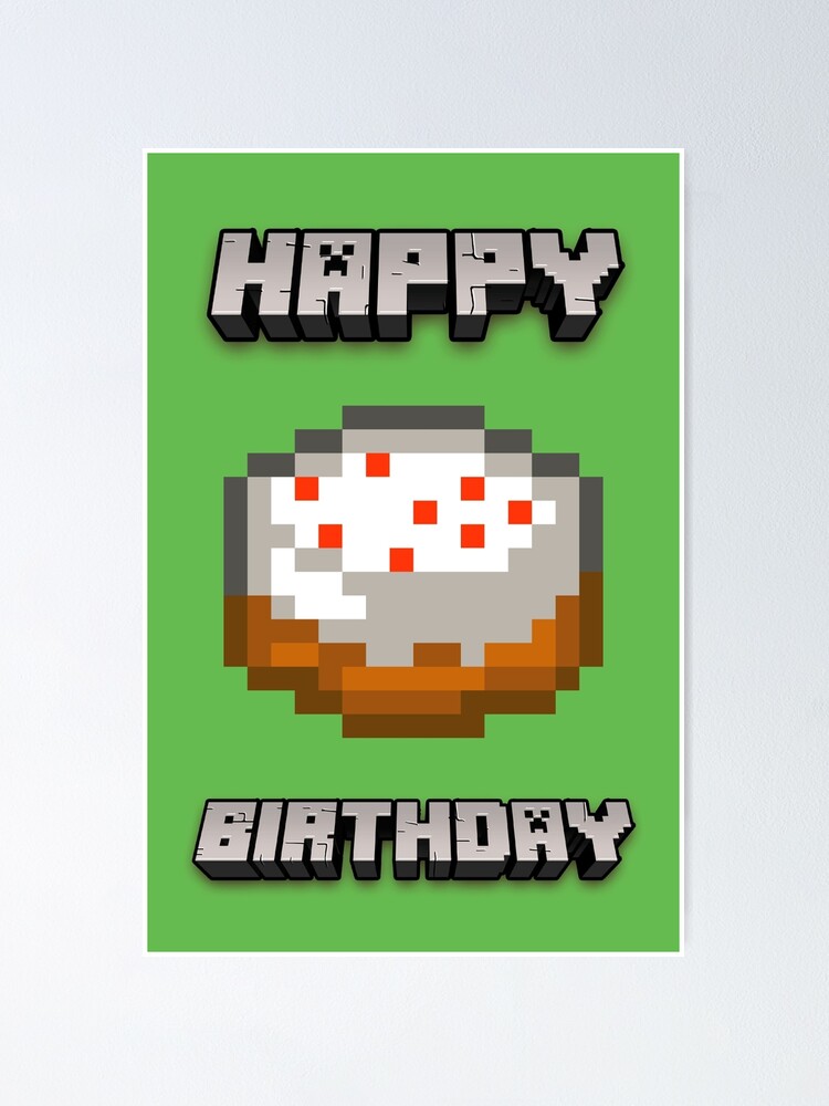 Happy Birthday Cake In Style Of Minecraft Birthday Card Poster For Sale By Ltfrstudio Redbubble