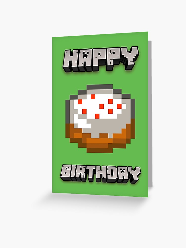 Happy Birthday Cake In Style Of Minecraft Birthday Card Greeting Card For Sale By Ltfrstudio Redbubble