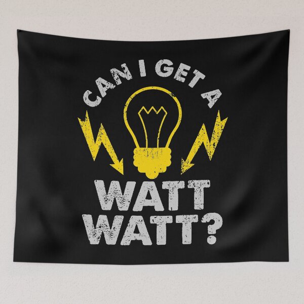 Item preview, Can I Get A Watt Watt Funny Electrician designed and sold by SageTobias.