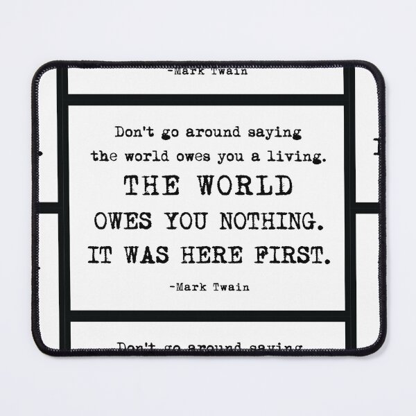 Item preview, The World owes you nothing quote designed and sold by Laccy.