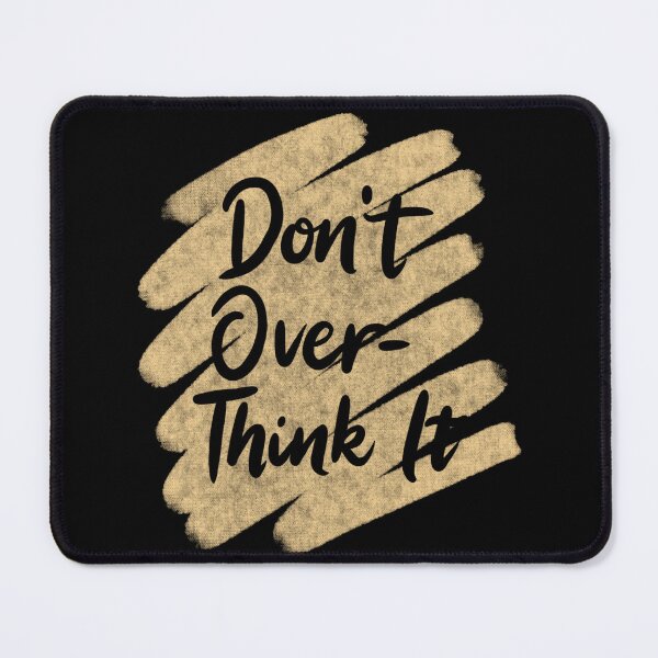 Item preview, Don't Over-Think it , Stop Overthinking , I think to much designed and sold by Designting.