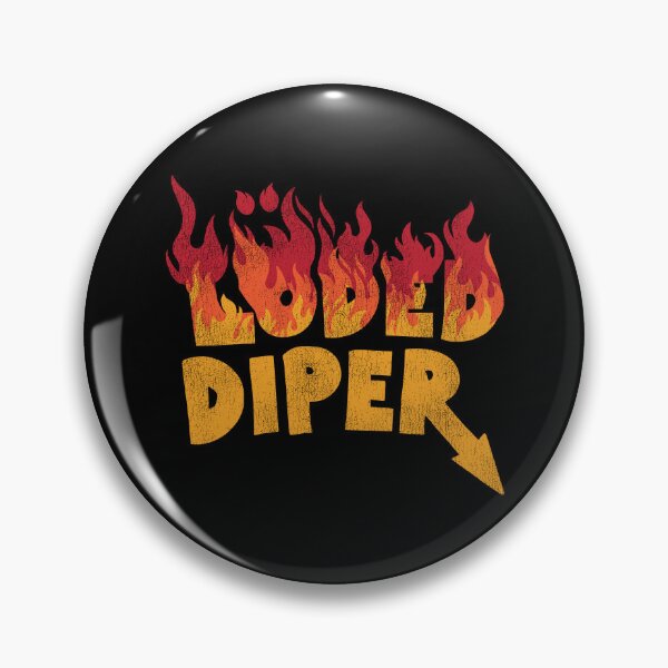 Item preview, Loded Diper ● Fire Down Below designed and sold by acquiesce13.