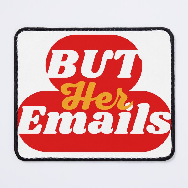Item preview, But Her Emails , funny emails political meme designed and sold by YLartist.