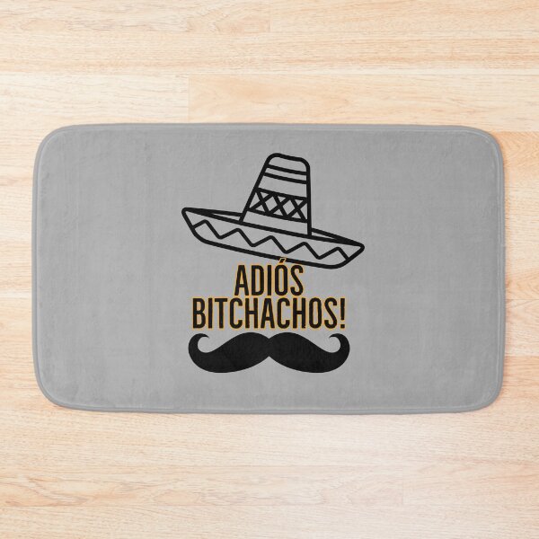 Item preview, Adios Bitchachos! designed and sold by BenVaderDesigns.