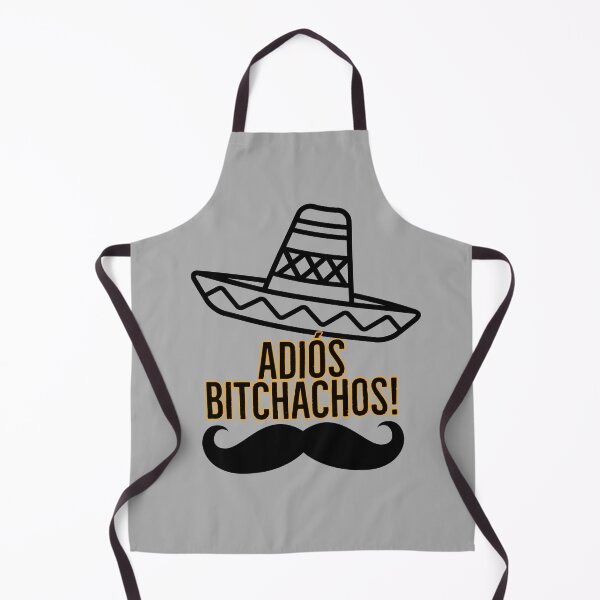 Item preview, Adios Bitchachos! designed and sold by BenVaderDesigns.
