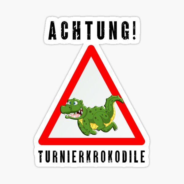 Artikel-Vorschau von Warnschild Achtung Turnierkrokodile, designt und verkauft von sbachstroem.