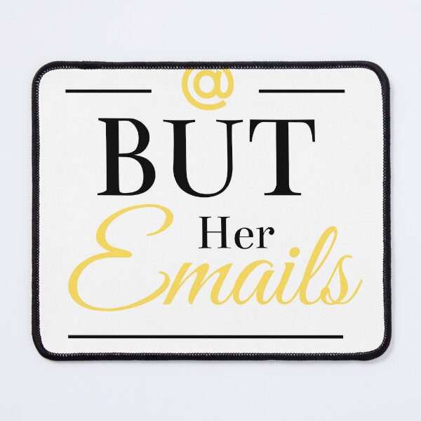 Item preview, But Her Emails , funny emails political meme designed and sold by YLartist.