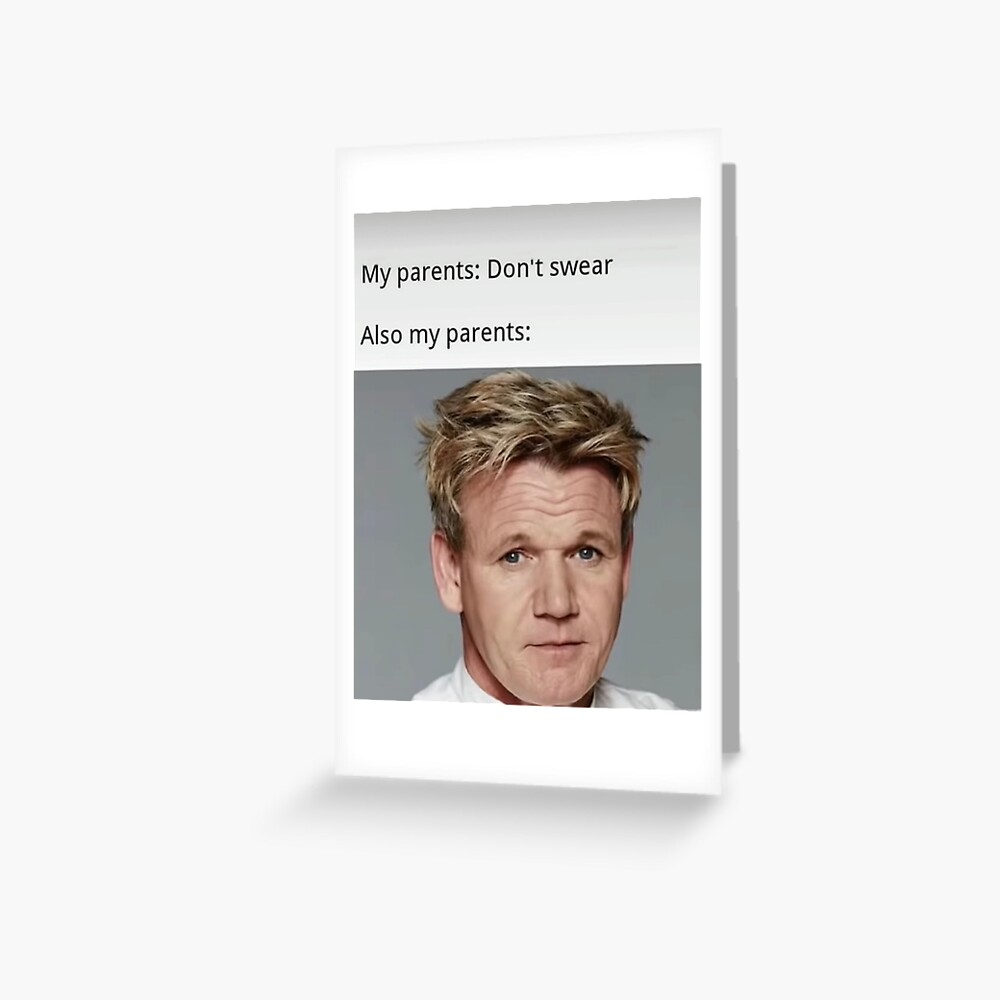 Funny Gordon Ramsay Meme Greeting Card By TheCoffeeBird Redbubble funny-gordon-ramsay-meme-greeting-card-by-thecoffeebird-redbubble