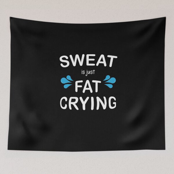 Item preview, Sweat Is Just Fat Crying Funny Workout Gym Sarcastic saying, Funny joke meme gift for your friend designed and sold by runouts.