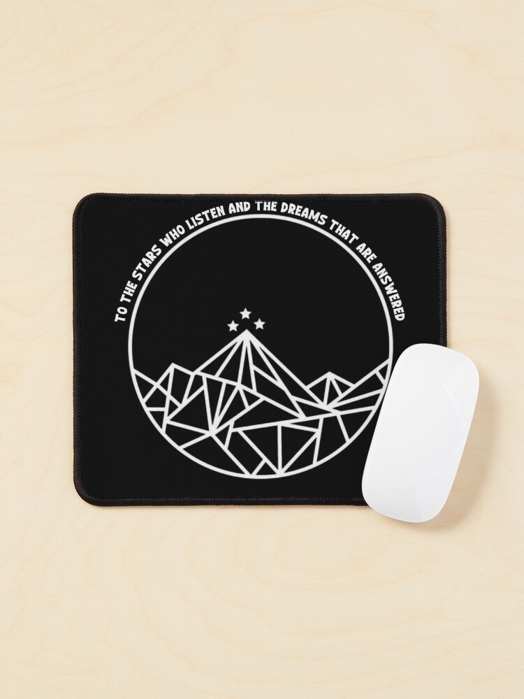To The Stars Who Listen And The Dreams That Are Answered - ACOTAR | Mouse  Pad