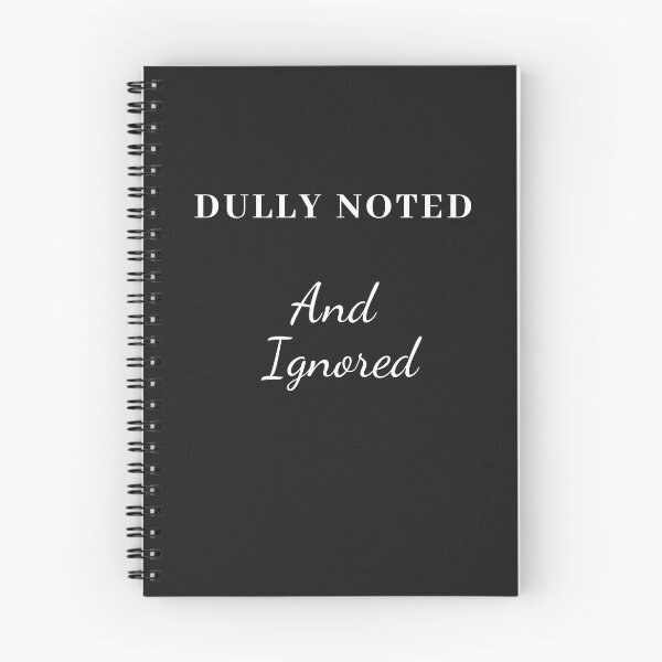 Item preview, Dully Noted and Ignored funny designed and sold by Tuesday Robbins.