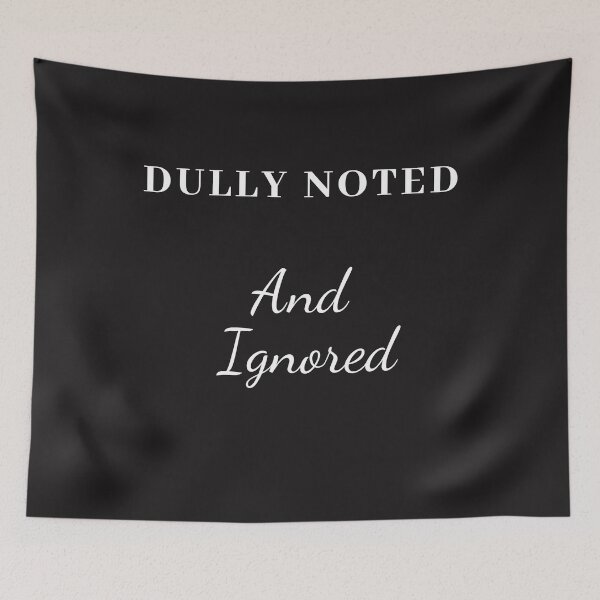 Item preview, Dully Noted and Ignored funny designed and sold by Tuesday Robbins.