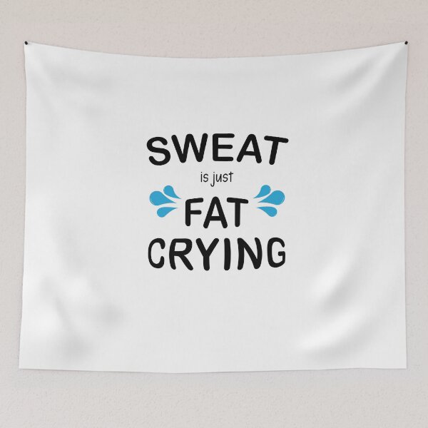 Item preview, Sweat Is Just Fat Crying Funny Workout Gym Sarcastic saying, Funny joke meme gift for your friend designed and sold by runouts.
