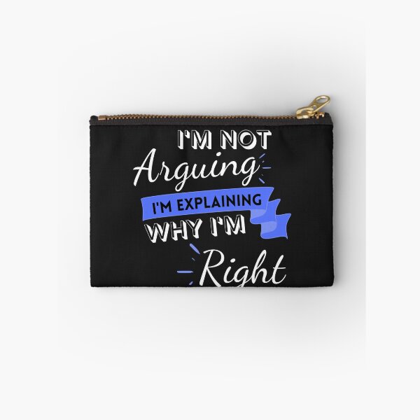 Item preview, Im not arguing with you im explaining why im right designed and sold by Tuesday Robbins.