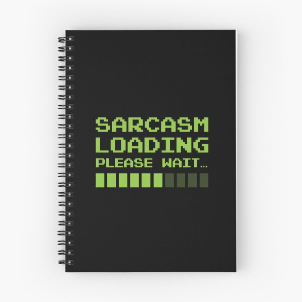 Item preview, Sarcasm loading - Sarcastic Comment designed and sold by GeeksUnique.