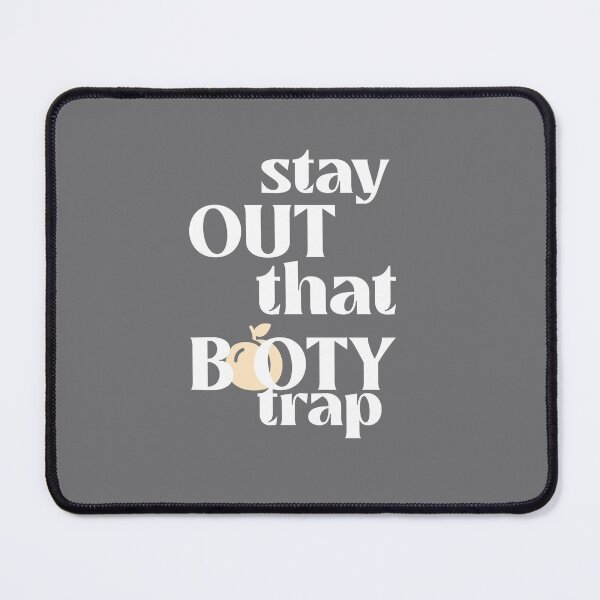 Item preview, Stay out that booty trap designed and sold by CrazeeTeez.