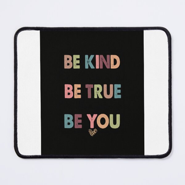 Item preview, Be Kind Be True Be You designed and sold by Romper65.