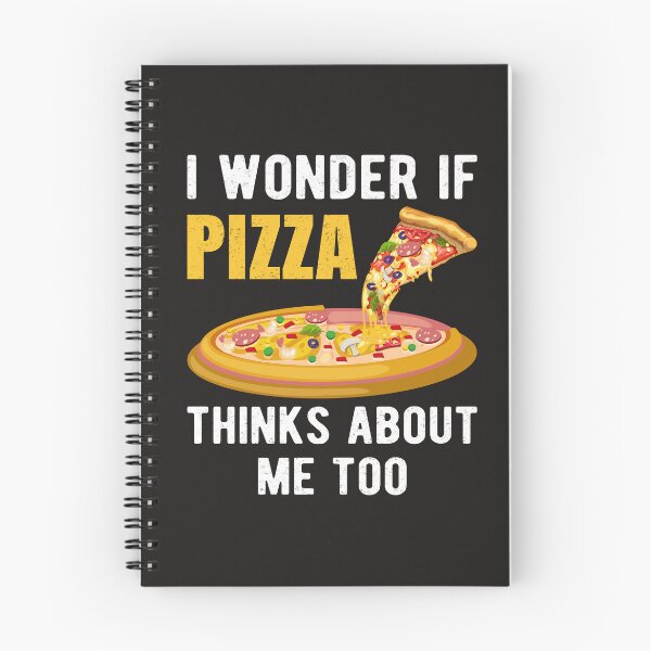 Item preview, I WONDER IF PIZZA THINK ABOUT ME TOO designed and sold by GamaArtDesign.