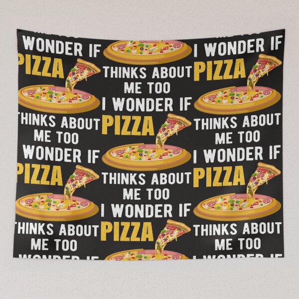 Item preview, I WONDER IF PIZZA THINK ABOUT ME TOO designed and sold by GamaArtDesign.