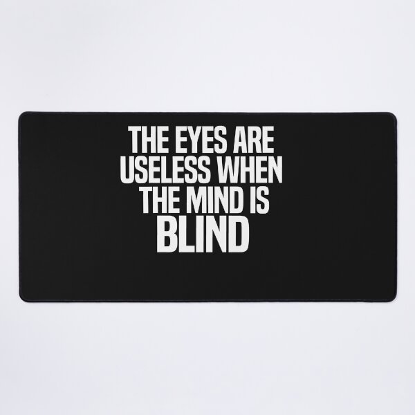 Item preview, The Eyes Are Useless When The Mind Is Blind designed and sold by melshirt-shop.
