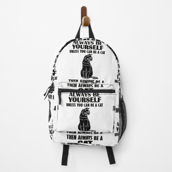 Item preview, Always Be Yourself Unless You Can Be A Cat Then Always Be A Cat designed and sold by TheInkElephant.