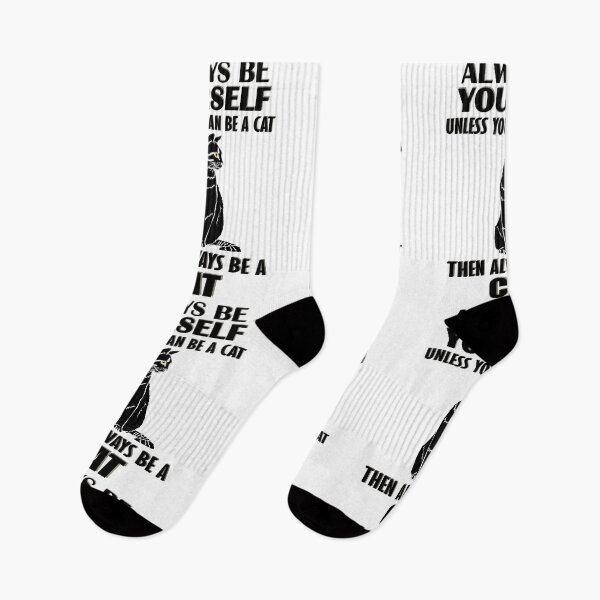 Item preview, Always Be Yourself Unless You Can Be A Cat Then Always Be A Cat designed and sold by TheInkElephant.