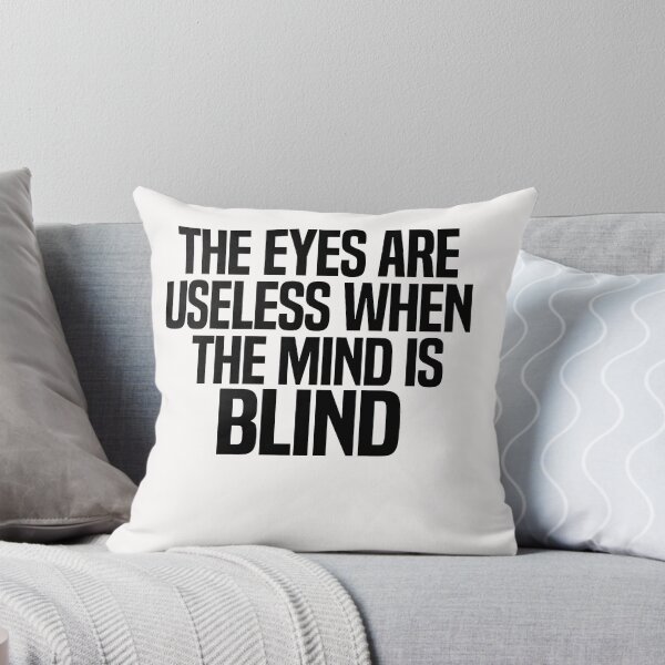 Item preview, The Eyes Are Useless When The Mind Is Blind designed and sold by melshirt-shop.