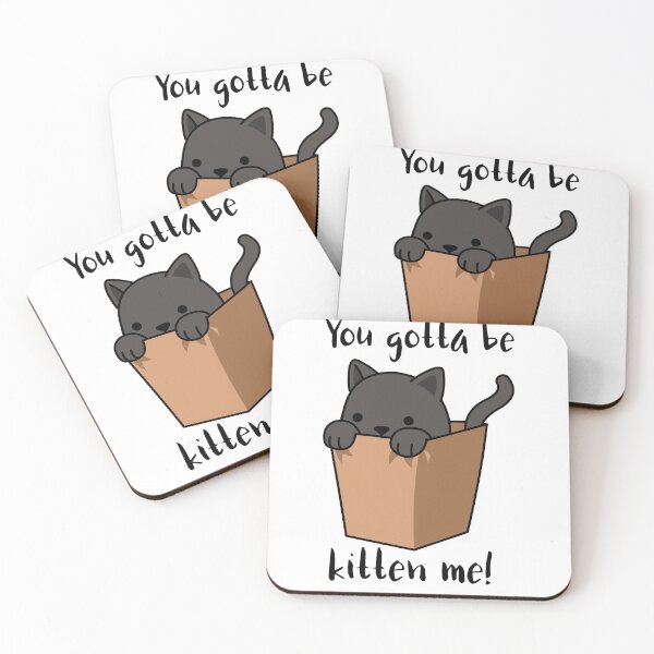 Item preview, You gotta be kitten me! designed and sold by hardscuffle.