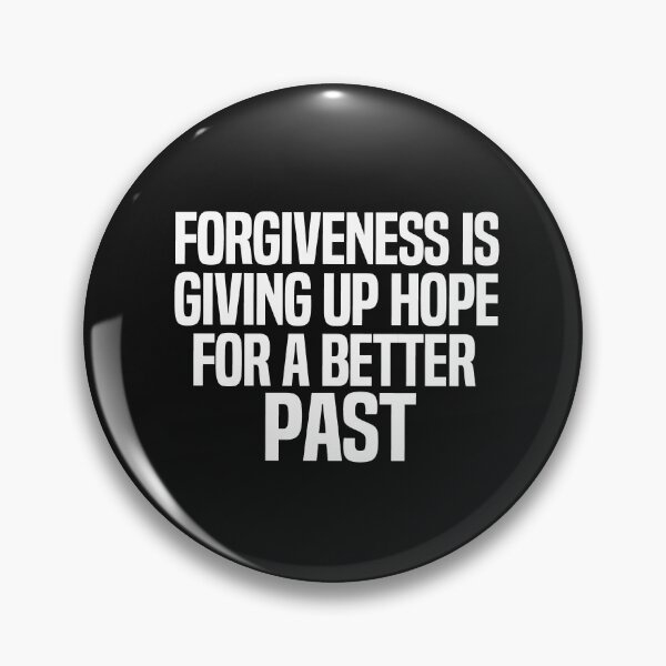 Item preview, Forgiveness Is Giving Up Hope For A Better Past designed and sold by melshirt-shop.