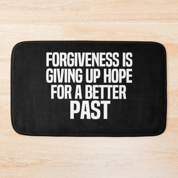 Item preview, Forgiveness Is Giving Up Hope For A Better Past designed and sold by melshirt-shop.