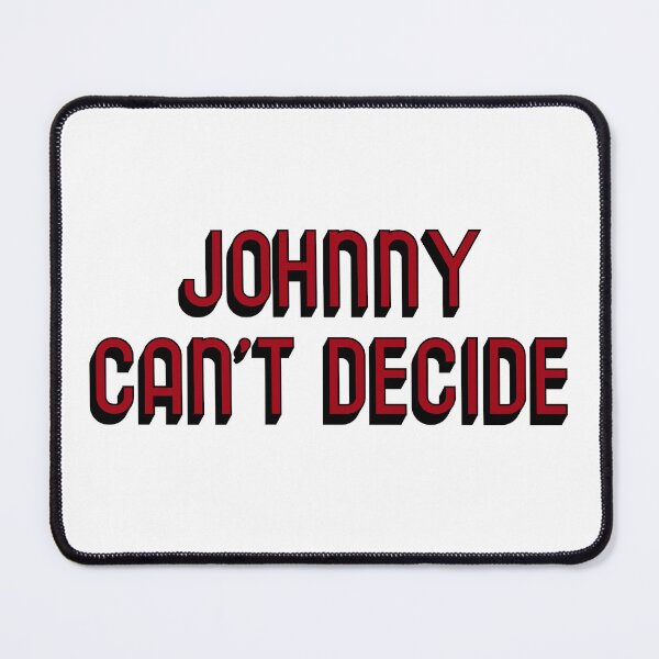Item preview, Johnny can’t decide tick tick boom lyrics  designed and sold by molscott.
