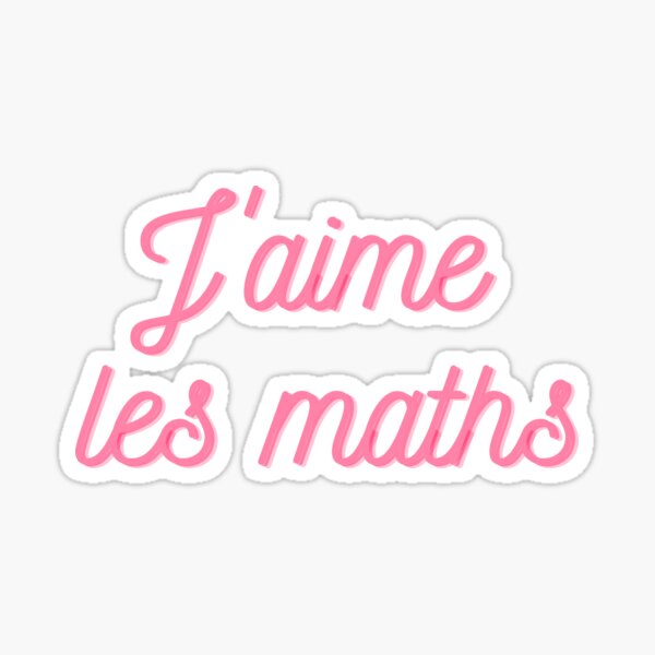 Jaime les Maths, Joli Idée Cadeau à une Élève Fan Des Mathématiques Sticker