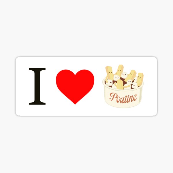 I Love Poutine Sticker