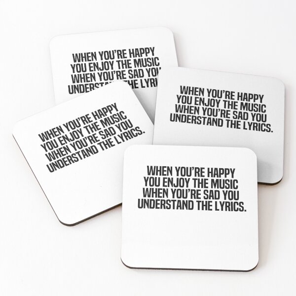 Item preview, When You're Happy You Enjoy The Music When You're Sad You Understand The Lyrics designed and sold by melshirt-shop.