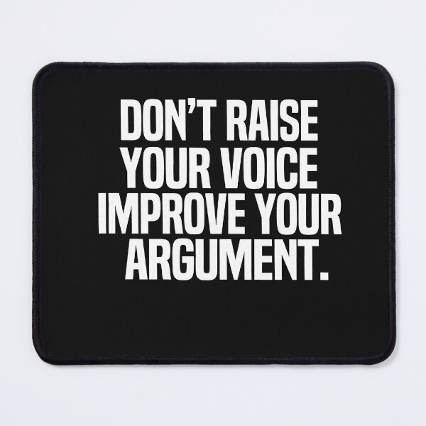 Item preview, Don't Raise Your Voice Improve Your Argument designed and sold by melshirt-shop.