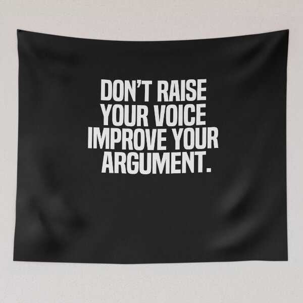 Item preview, Don't Raise Your Voice Improve Your Argument designed and sold by melshirt-shop.