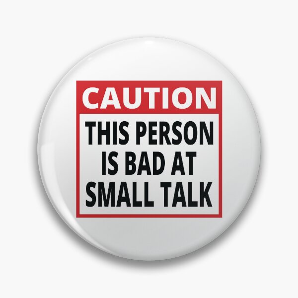 Item preview, Caution This person is bad at Small talk funny  designed and sold by koshodesign.